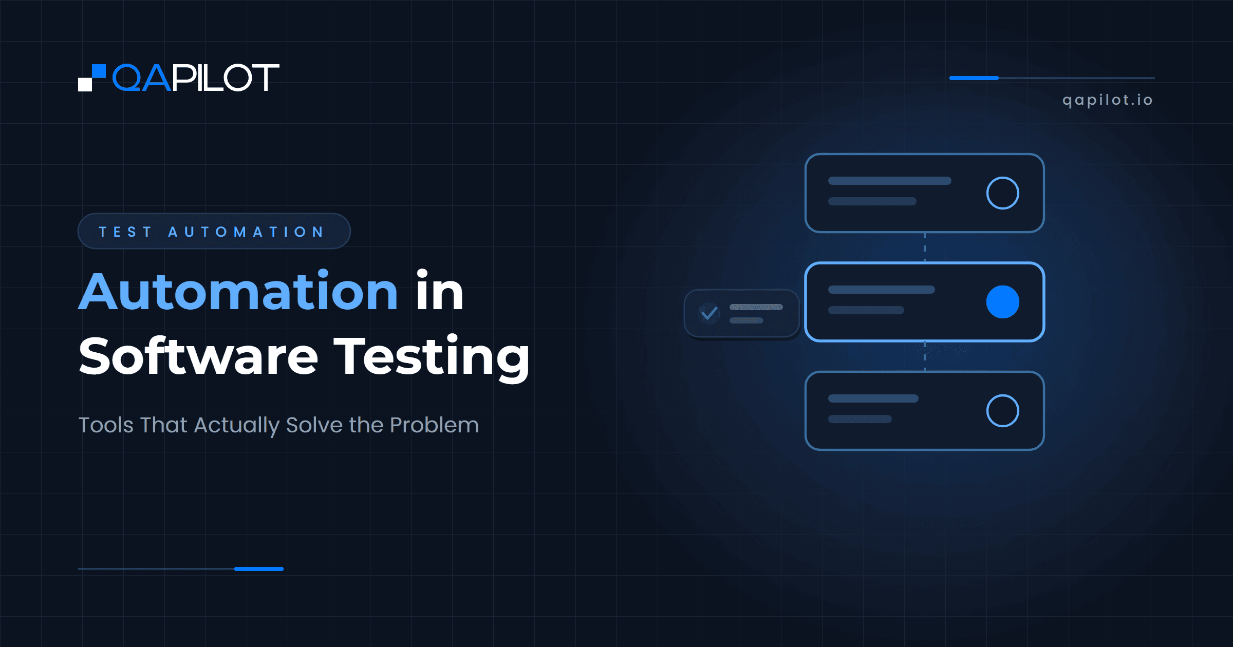 Automation in Software Testing: Tools That Actually Solve the Problem. QApilot blog