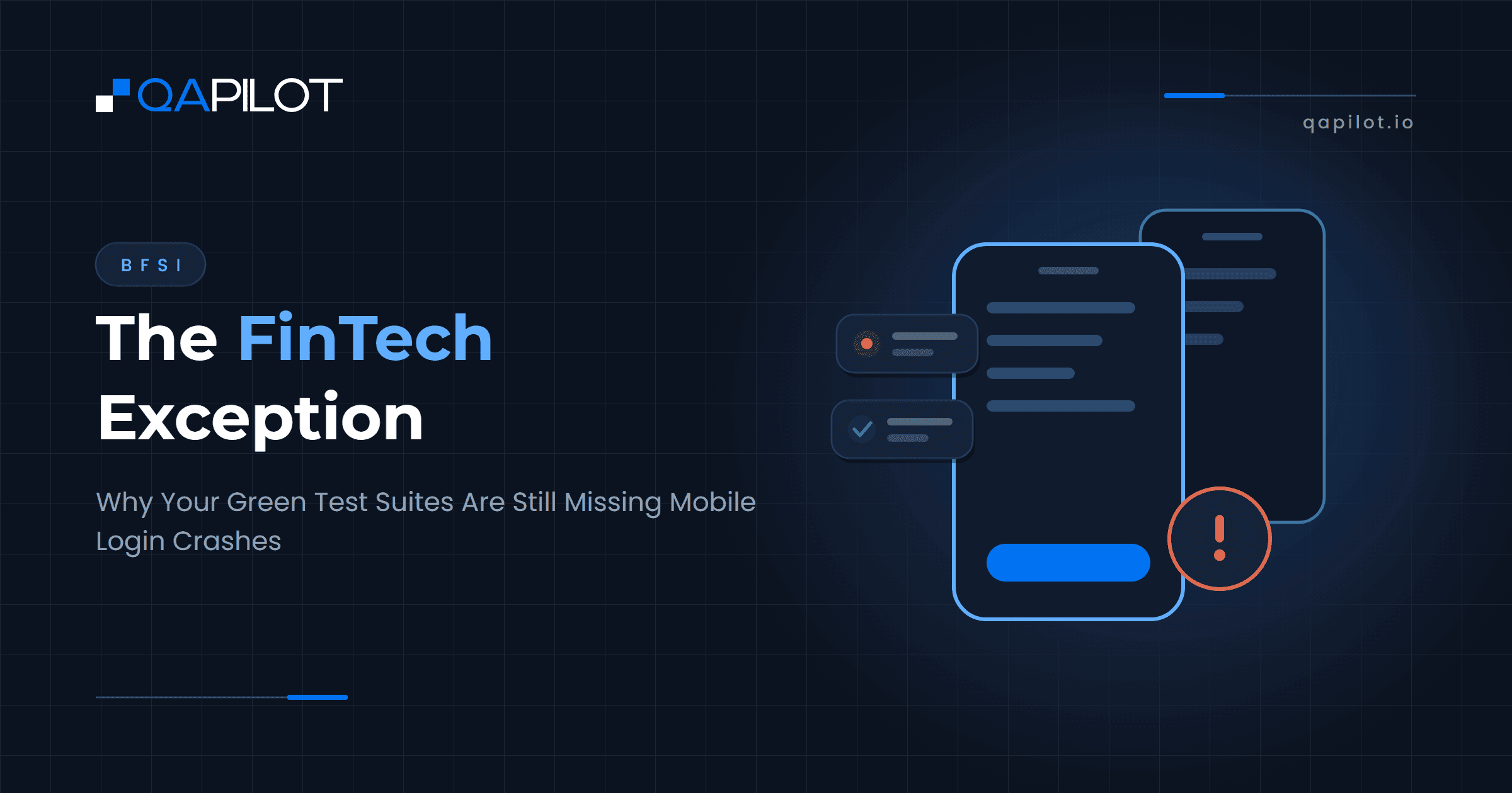 The FinTech Exception: Why Your Green Test Suites Are Still Missing Mobile Login Crashes. QApilot blog