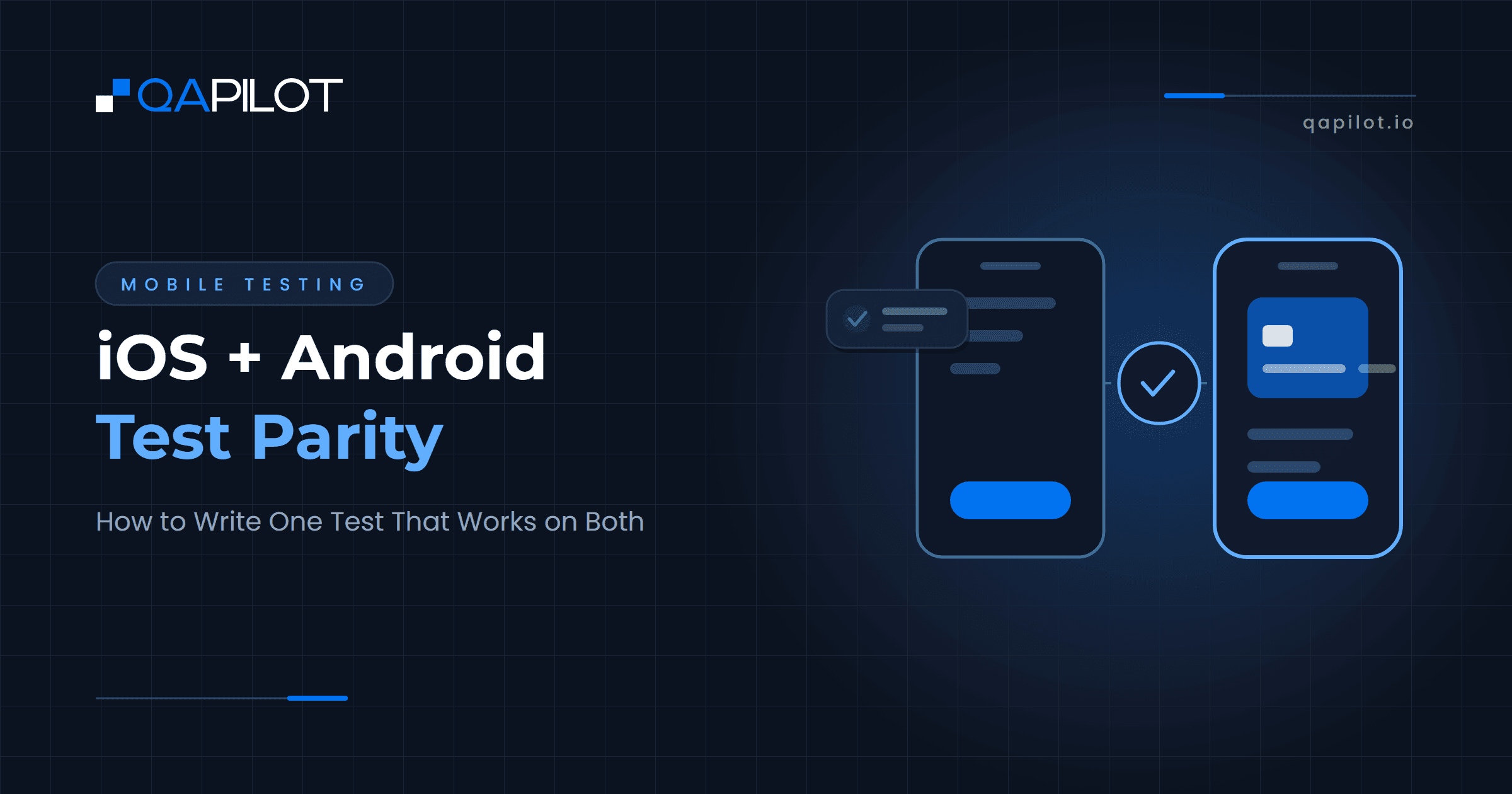 iOS + Android Test Parity: How to Write One Test That Works on Both - QApilot