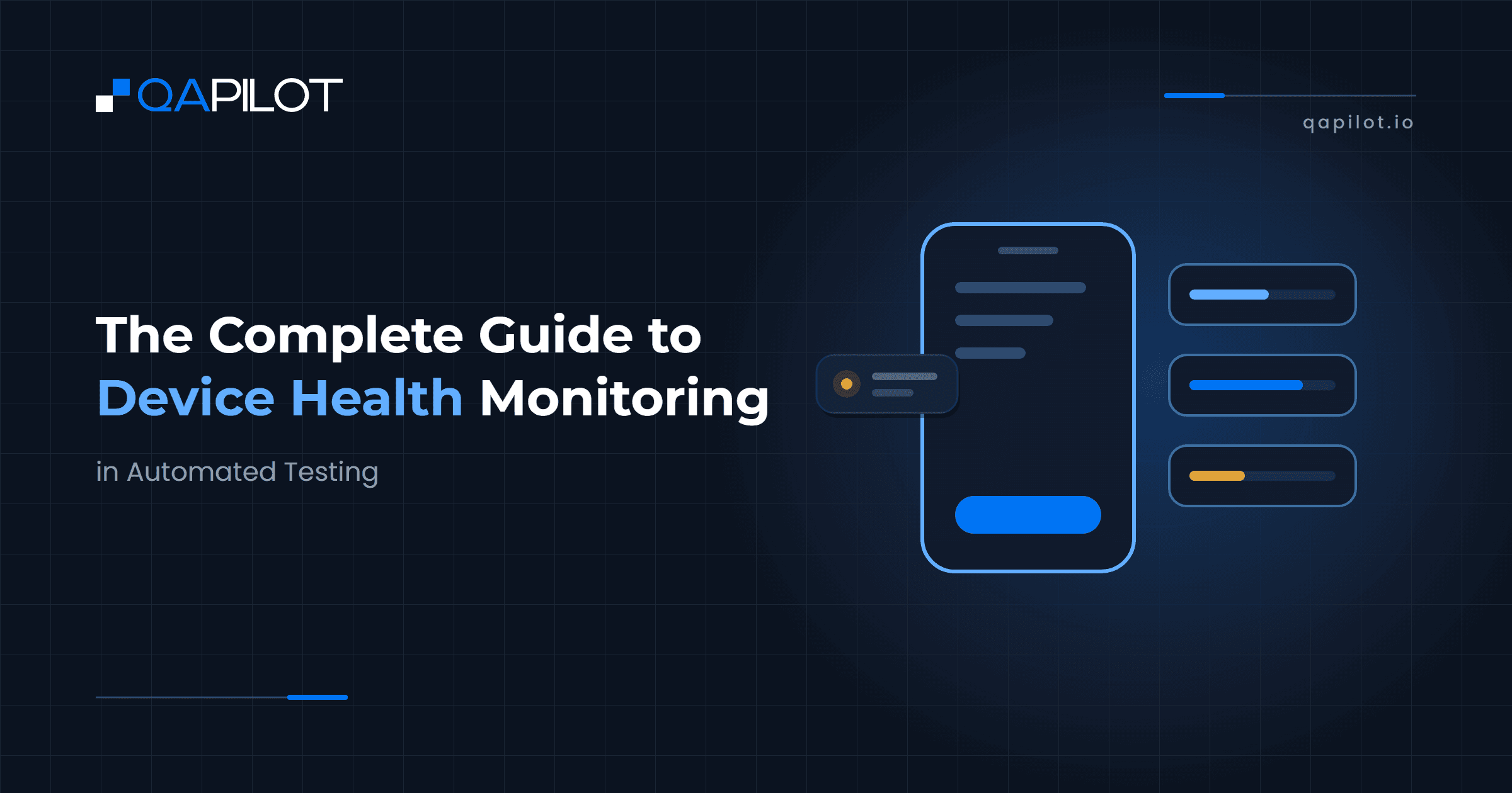 The Complete Guide to Device Health Monitoring in Automated Testing. QApilot blog