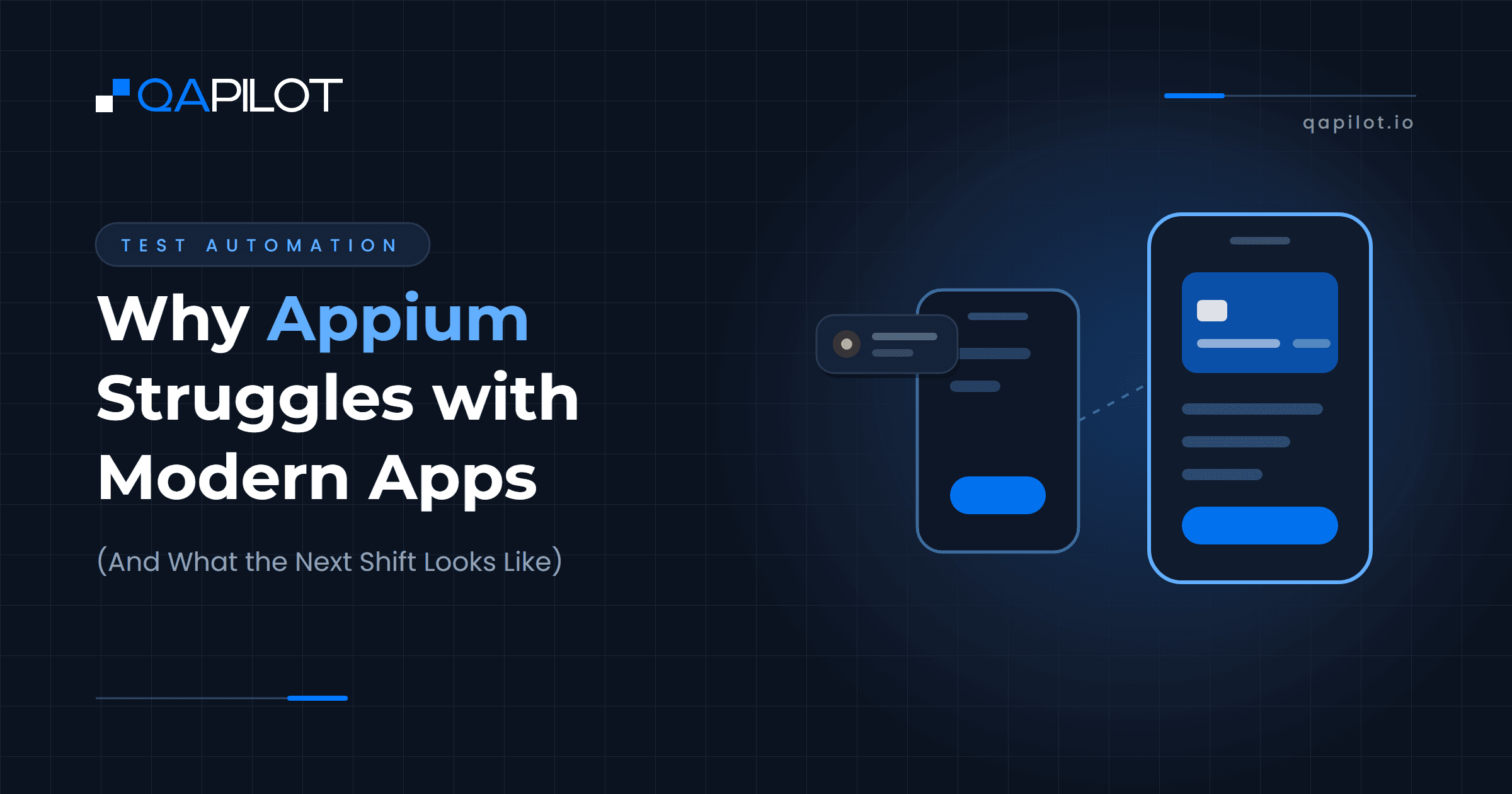 Why Appium Struggles with Modern Apps (And What the Next Shift Looks Like). QApilot blog