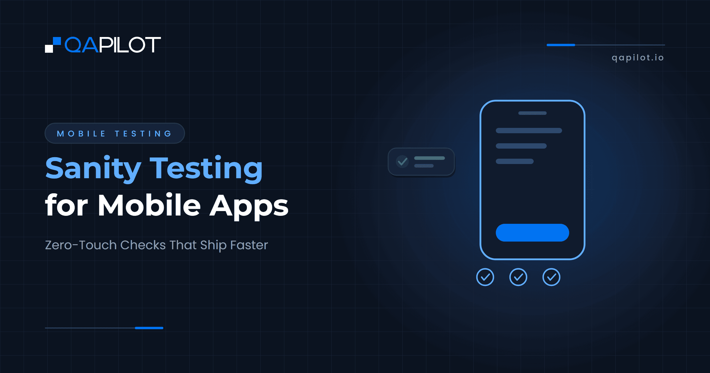 Sanity Testing for Mobile Apps: Zero-Touch Checks That Ship Faster - QApilot Blog