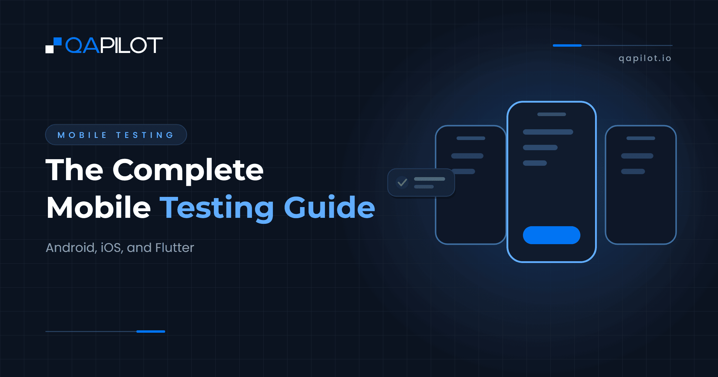 The Complete Mobile Testing Guide: Android, iOS, and Flutter - QApilot Blog