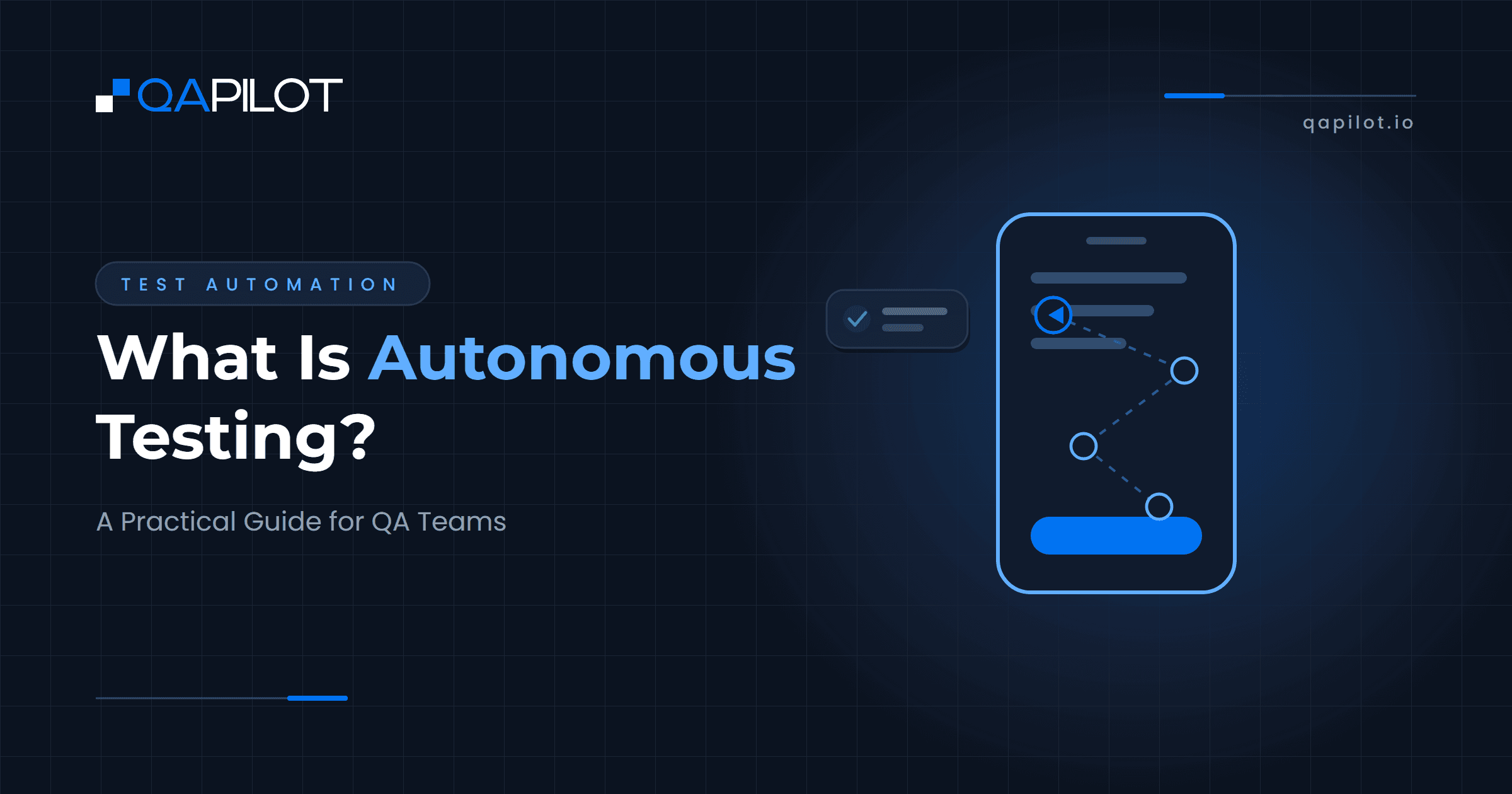 What Is Autonomous Testing? A Practical Guide for QA Teams - QApilot