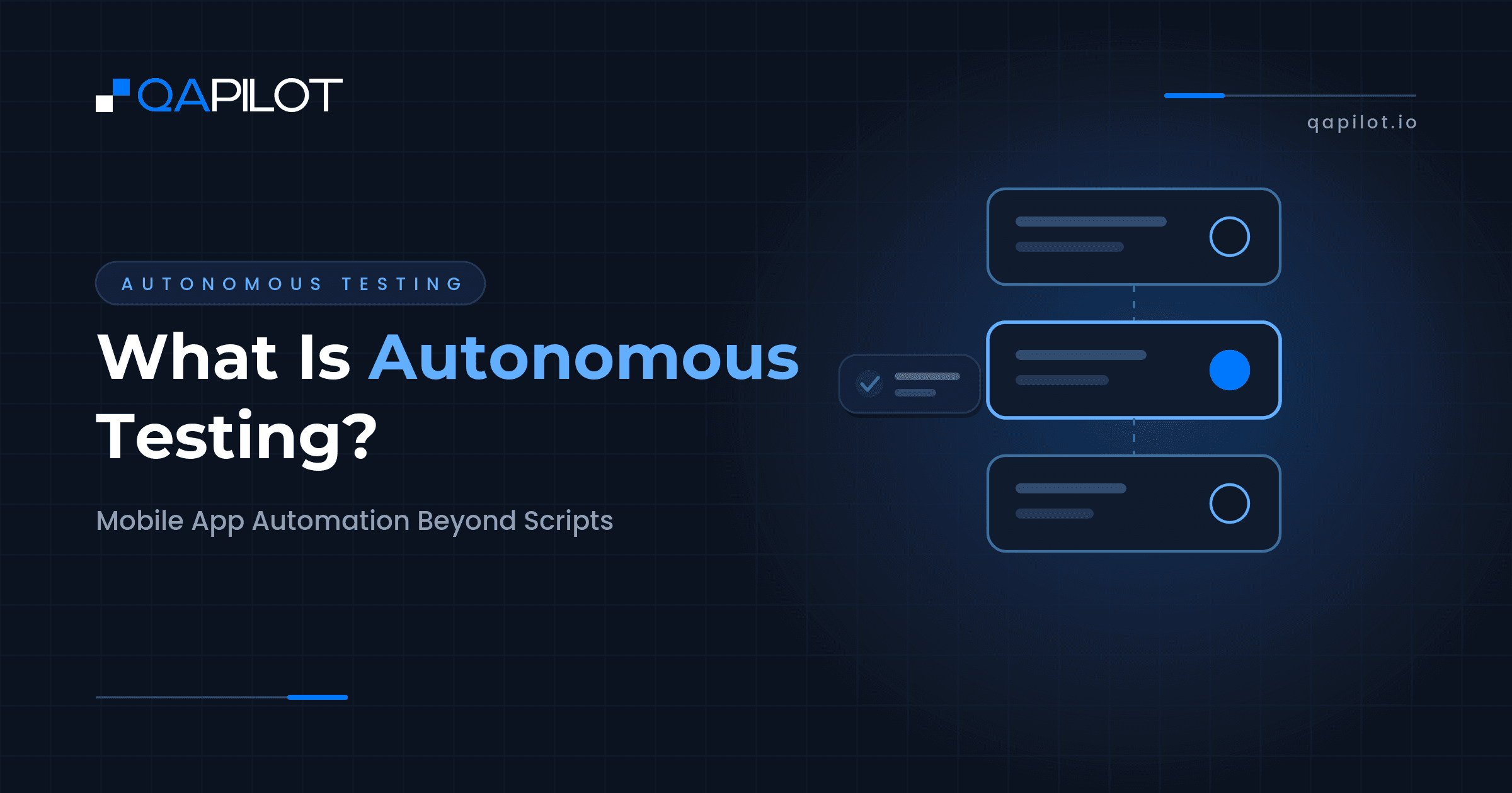 What Is Autonomous Testing? Mobile App Automation Beyond Scripts - QApilot Blog
