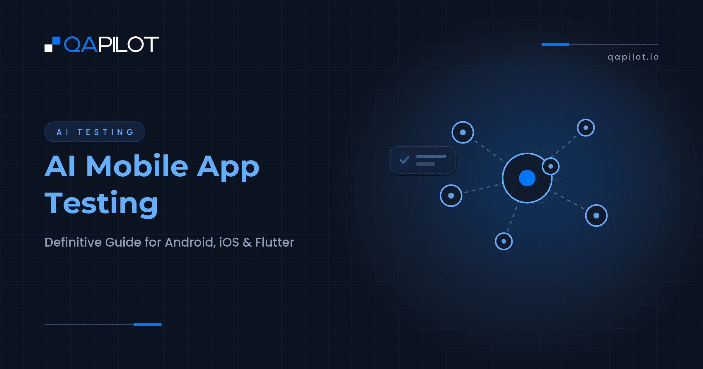 AI Mobile App Testing: The Definitive Guide for Android, iOS, and Flutter - QApilot Blog