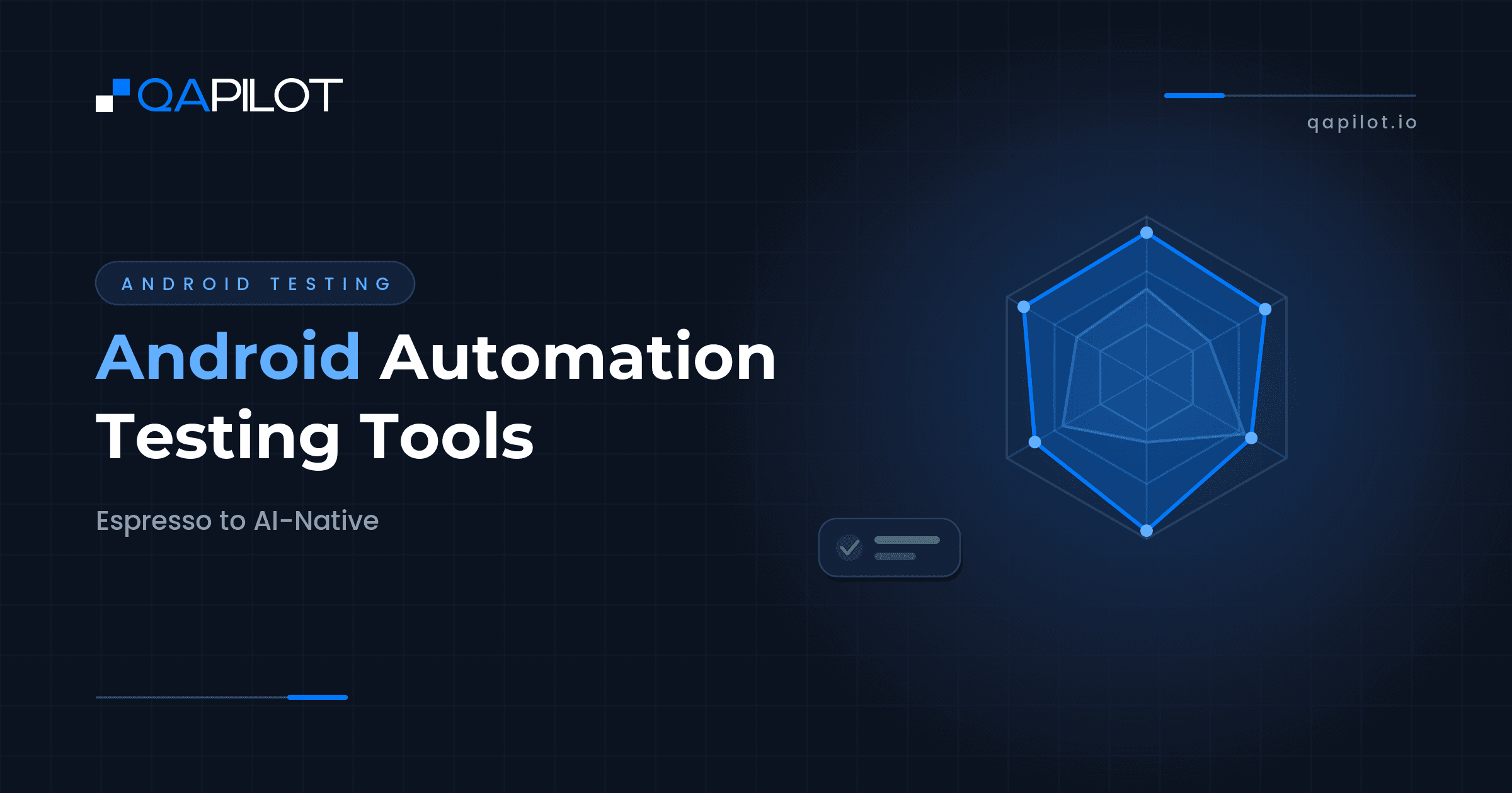 Android Automation Testing Tools: Espresso to AI-Native - QApilot Blog